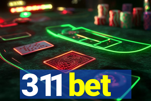 311 bet